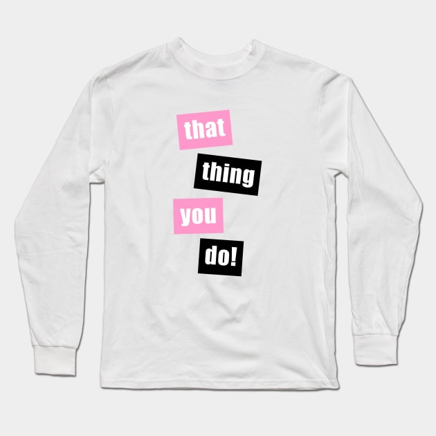 That Thing You Do (Pink/Black) Long Sleeve T-Shirt by Vandalay Industries